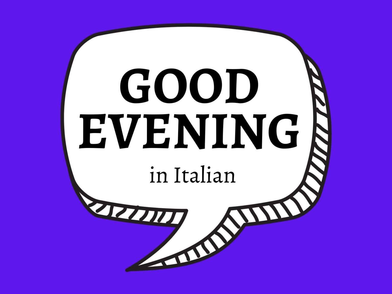 How to Translate GOOD EVENING to Italian (Buonasera) + When