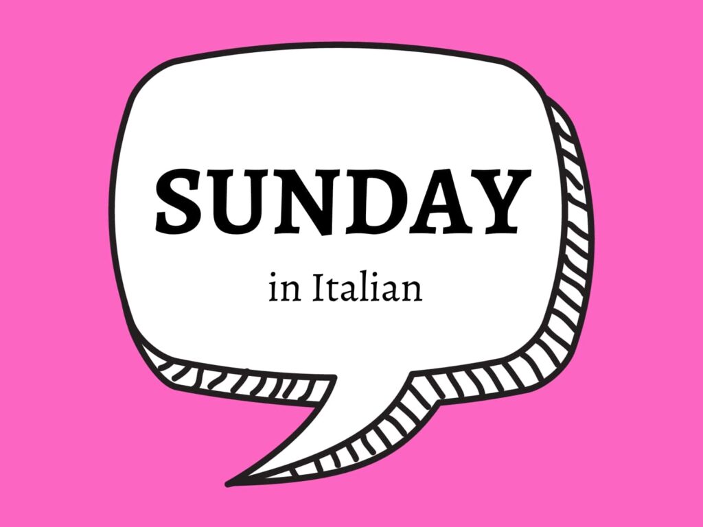 Pink background with graphic speech bubble with 'Sunday in Italian.'